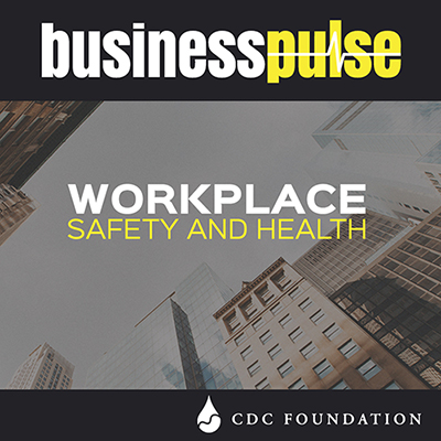 Business Pulse - Workplace Safety and Health
