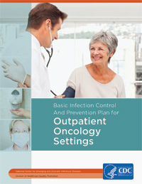 The Basic Infection Control and Prevention Plan for Outpatient Oncology Settings