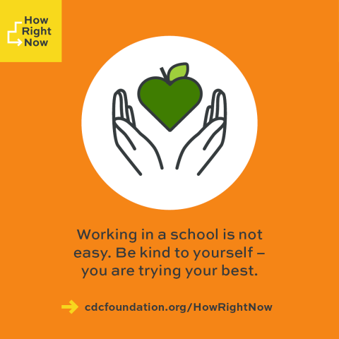 Working in a school is not easy. Be kind to yourself — you are trying your best.